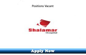 Jobs in Shalamar Hospital Lahore 2019 Apply Now