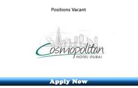 Jobs in Cosmopolitan Hotel Dubai 2019 Apply Now