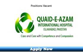 Jobs in Quaid e Azam International Hospital Islamabad Pakistan 2019 Apply Now