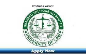 Jobs in Shaheed Zulfiqar Ali Bhutto University of Law 2019 Apply Now