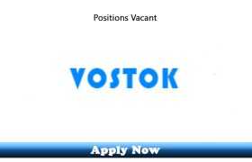 Jobs in Vostok Trading LLC UAE 2019 Apply Now