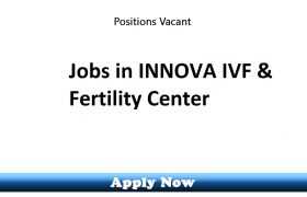 Jobs in INNOVA IVF and Fertility Center 2020 Apply Now