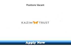 Jobs in Kazim Trust 2020 Apply Now