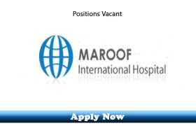 Jobs in MAROOF International Hospital Islamabad 2020 Apply Now