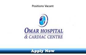 Jobs in Omar Hospital and Cardiac Center Lahore 2020 Apply Now