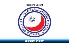 Jobs in Ittefaq Hospital Trust Lahore 2020 Apply Now