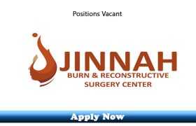Jobs in Jinnah Burn and Reconstructive Surgery Center Lahore 2020 Apply Now