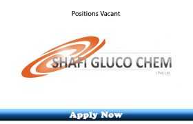Jobs in Shafi Gluco Chemicals Hub Balochistan 2020 Apply Now