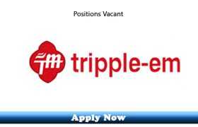 Jobs in Triple Em Pvt Ltd 2020 Apply Now