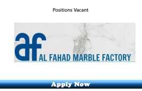 Jobs in Al Fahad Marble & Granite LLC Sharjah 2020 Apply Now