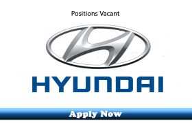 Jobs in Hyundai Faisalabad 2020 Apply Now