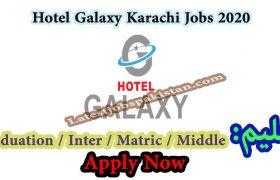 Jobs in Hotel Galaxy Karachi 2020